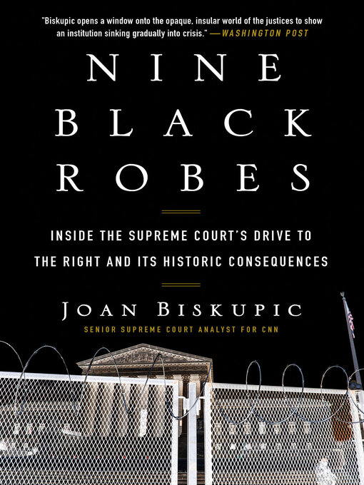 Title details for Nine Black Robes by Joan Biskupic - Available